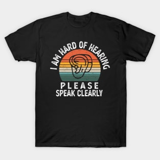 Hearing Impaired hard of hearing T-Shirt